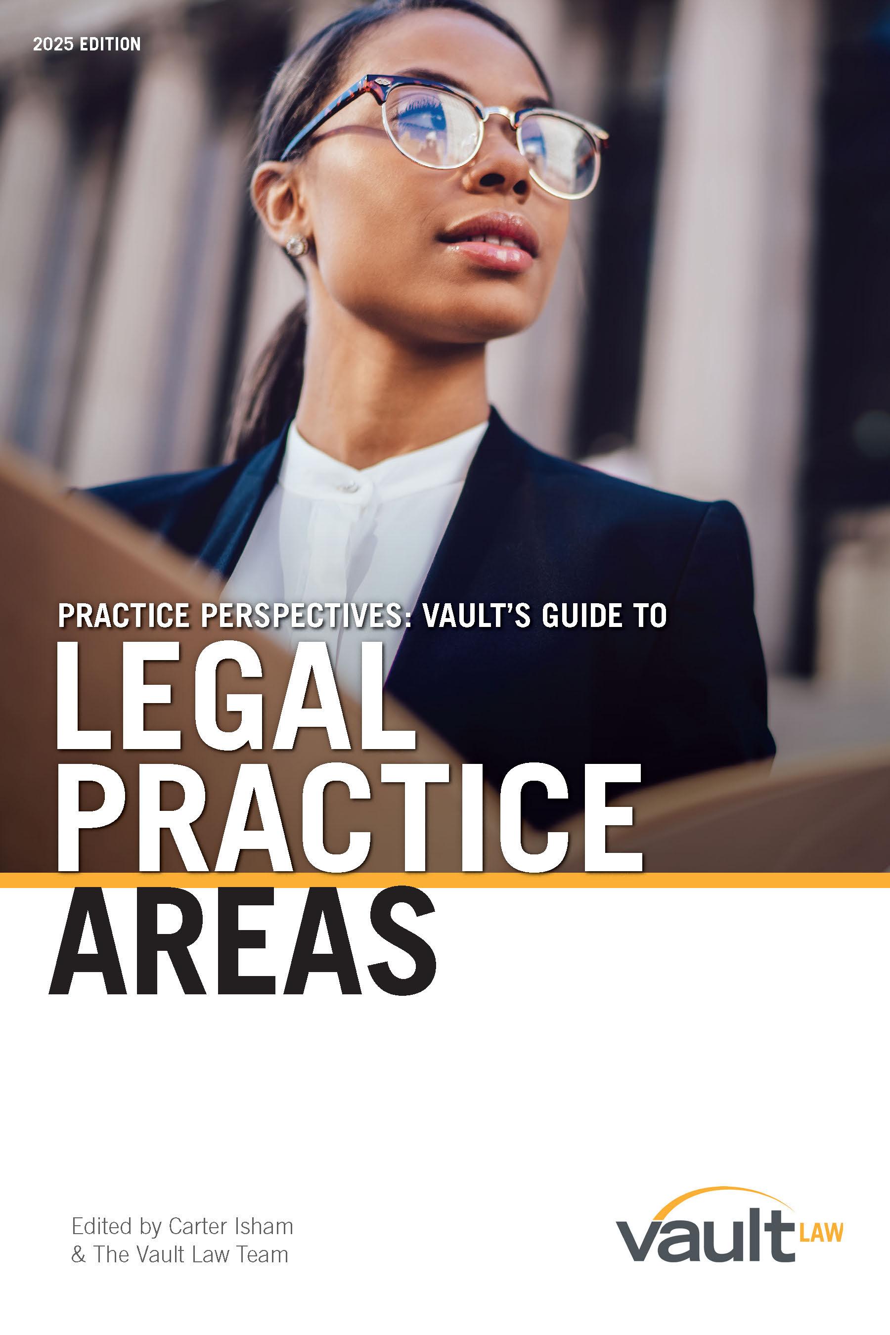 Guide Practice Perspectives: Vault's Guide to Legal Practice Areas, 2025 Edition