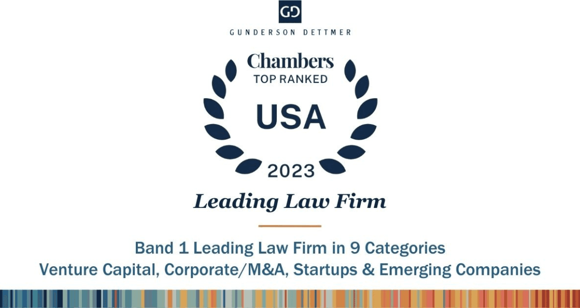 Gunderson Dettmer Chambers LEading Law firm 2023. Bank 1 in 9 categories, including VC, corporate/M&A, Startups & Emerging companies